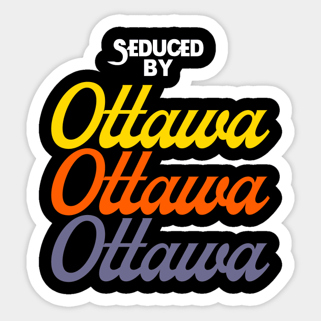 Seduced By Ottawa 2 Sticker by Canada Is Boring Podcast